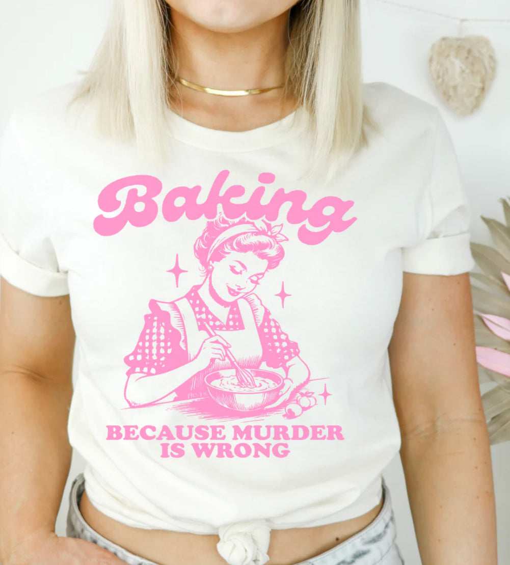 Baking because murder is wrong