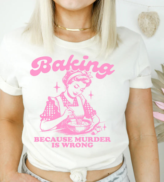 Baking because murder is wrong